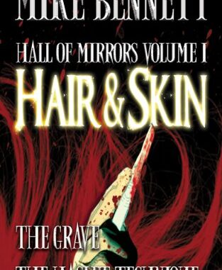 Book Review Hair and Skin and Other Stories (Hall of Mirrors) by Mike Bennett
