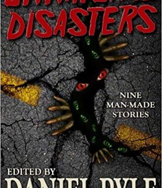 Unnatural Disasters, an Anthology Daniel Pyle (Editor)