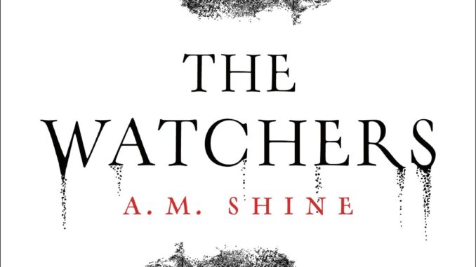 The Watchers AM Shine